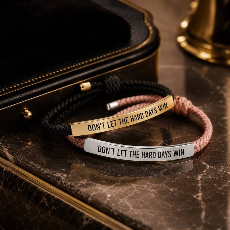 Don't Let The Hard Days Win Bracelet