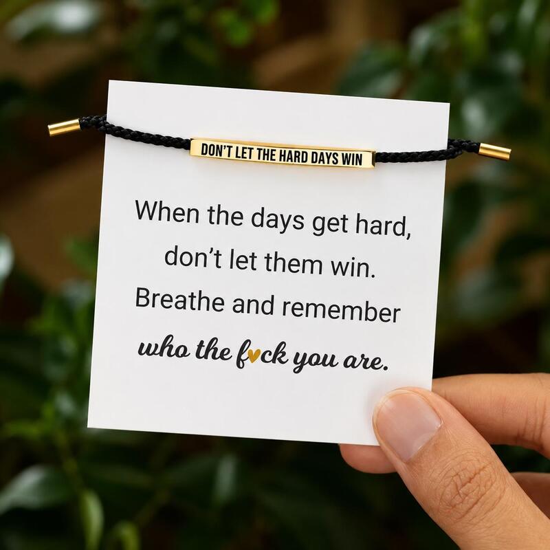 Don't Let The Hard Days Win Bracelet