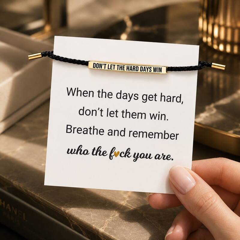 Don't Let The Hard Days Win Bracelet