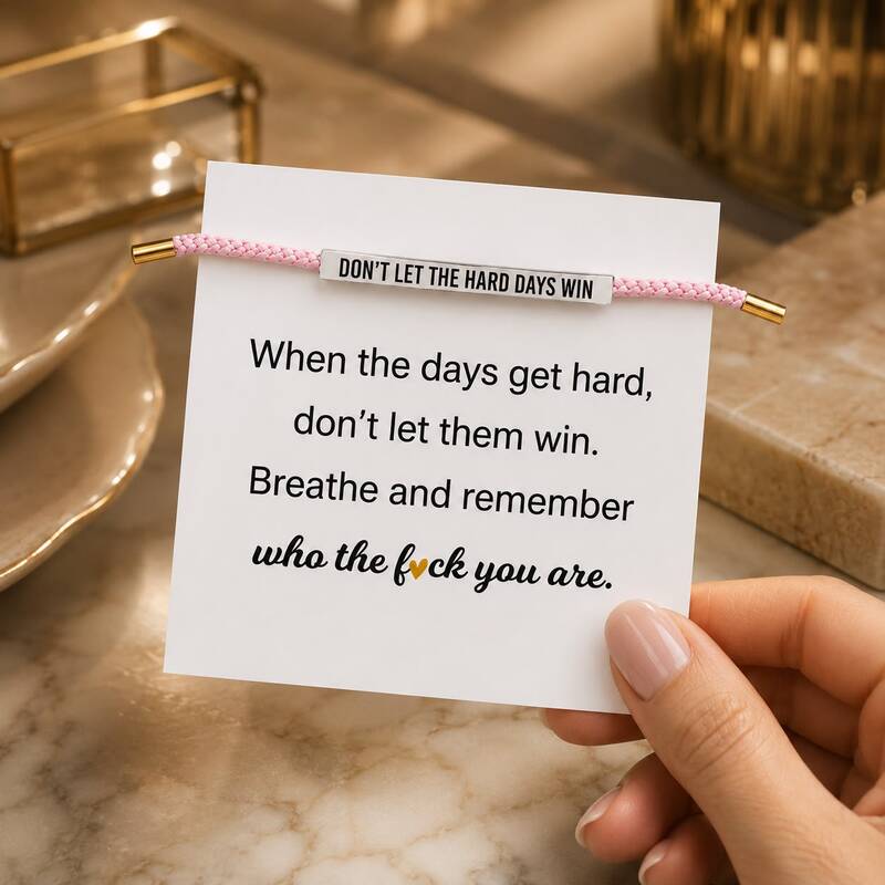 Don't Let The Hard Days Win Bracelet