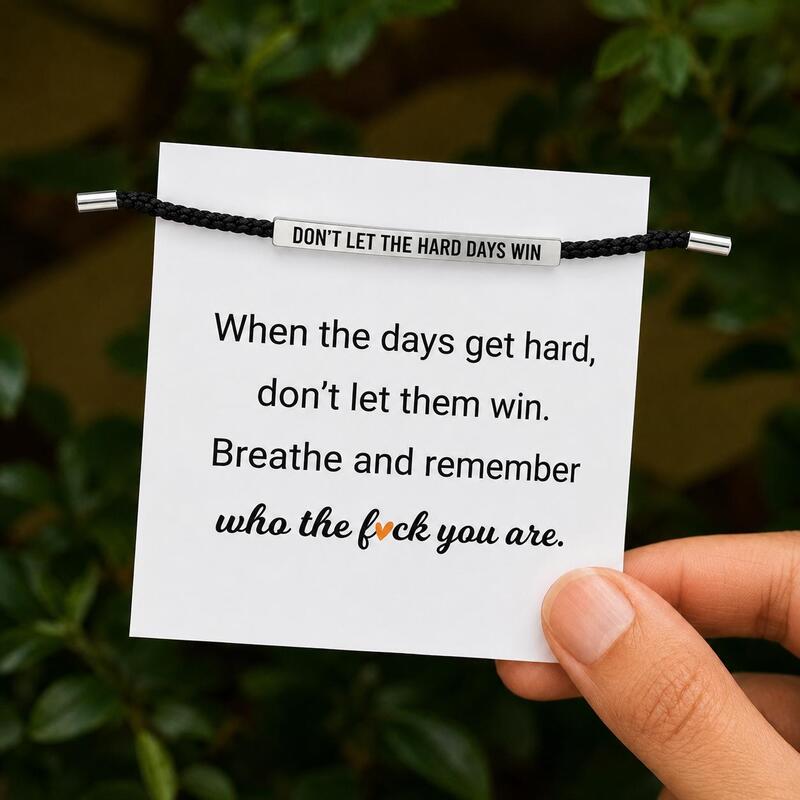 Don't Let The Hard Days Win Bracelet