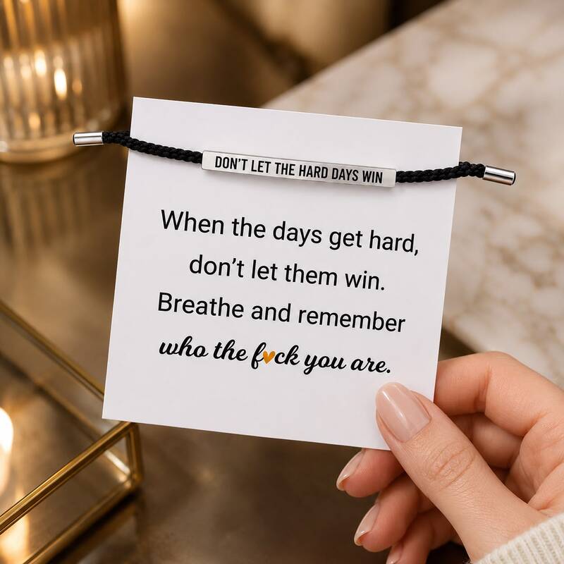 Don't Let The Hard Days Win Bracelet