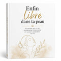 Guide Offert — Enfin Libre Dans Ta Peau